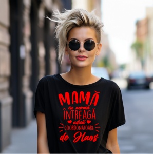 Tricou din bumbac personalizat dama Mama cu norma intreaga adica coordonatoare de HAOS - Cadou - Img 2