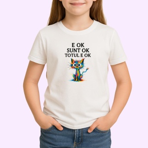 Tricou E ok sunt ok totul e ok , pisica speriata - Copii | Dama | Barbat