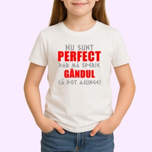 Tricou Nu Sunt Perfect Dar Ma Sperie Gandul Ca Pot Ajunge, din bumbac 100% , tricou alb pentru Copii | Dama | Barbat - Img 2
