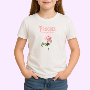 Tricou Progres, nu perfectiune - Copii | Dama | Barbat