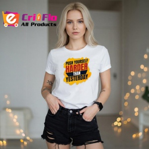 Tricou Push Yourself Harder Than Yesterday V1, din bumbac 100% , tricou alb pentru Copii | Dama | Barbat - Img 7