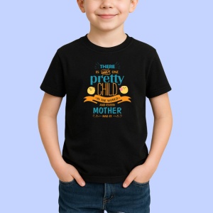 Tricou There Is Only One Pretty Child And Every Mother Has It, din bumbac 100%, tricou negru Copii | Dama | Barbat - Img 2