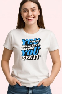 Tricou You Have To Believe It Before You See It V1, din bumbac 100% , tricou alb pentru Copii | Dama | Barbat - Img 3