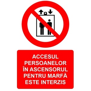 Indicator Accesul persoanelor in ascensorul pentru marfa este interzis indicator de interzicere, Sticker autocolant