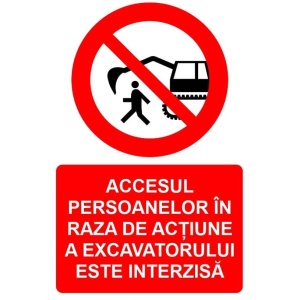 Indicator Accesul persoanelor in raza de actiune a excavatorului este interzisa indicator de interzicere, Sticker autocolant