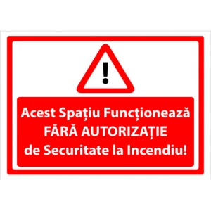 Indicator Acest spatiu functioneaza fara autorizatie de securitate la incendiu v1, Sticker autocolant