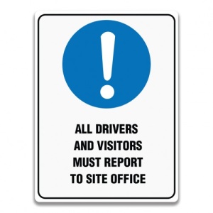 Indicator ALL DRIVERS AND VISITORS MUST REPORT TO SITE OFFICE SIGN, Sticker autocolant