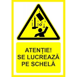 Indicator Atentie se lucreaza pe schela, Sticker autocolant