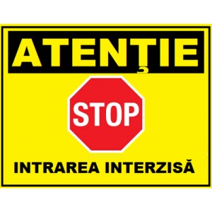 Indicator Atentie stop intrarea interzisa, Sticker autocolant