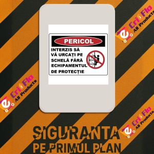 Indicator Interzis sa va urcati pe schela fara echipamentul de protectie, Sticker autocolant - Img 2