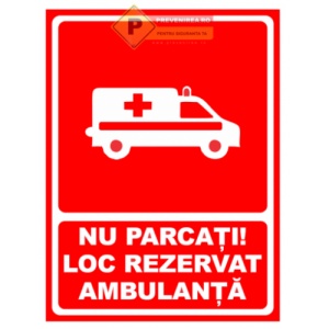 Indicator Nu parcati loc rezervat ambulanta, Sticker autocolant
