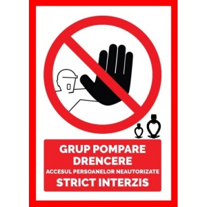 Indicator Pentru grup pompare drencere accesul persoanelor neautorizate strict interzis, Sticker autocolant