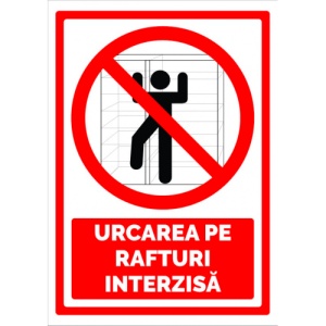 Indicator Semn urcarea pe rafturi interzisa, Sticker autocolant