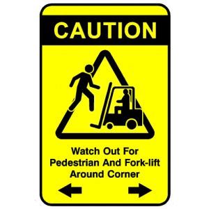 Indicator Sign caution watch out for pedestrian and forklift around corner, Sticker autocolant