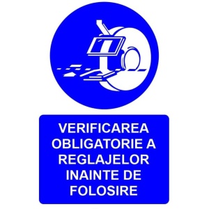 Indicator Verificarea obligatorie a reglajelor inainte de folosire indicator de obligativitate, Sticker autocolant