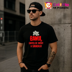 Tricou banul este cartea de credit a saracului mesaj ironic, Copii | Dama | Barbat , tricou negru - Img 7
