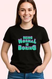 Tricou Being Normal Is Boring Text Colorat V1, din bumbac 100%, tricou negru Copii | Dama | Barbat