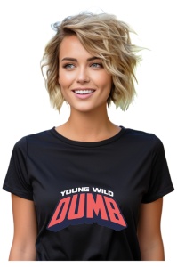 Tricou dama - Young Wild Dumb