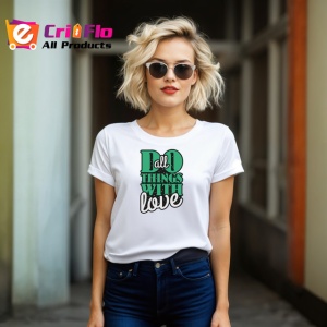 Tricou Do All Things With Love Font Verde V2, din bumbac 100% , tricou alb pentru Copii | Dama | Barbat - Img 8