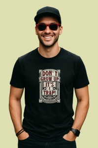 Tricou Dont Grow Up Its A Trap Poster, Copii | Dama | Barbat, culoare negru - Img 1