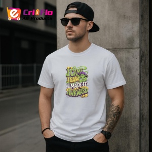 Tricou I Came I Saw I Made It Awkward, Copii | Dama | Barbat - Img 5