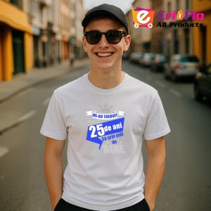 Tricou Mi Au Trebuit 25 De Ani Bine, din bumbac 100%, tricou alb, Dama | Barbat - Img 4