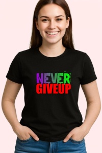 Tricou Never Give Up Font Mare Colorat V3, din bumbac 100%, tricou negru Copii | Dama | Barbat - Img 3