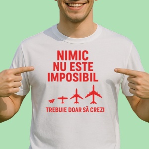 Tricou Nimic Nu este Imposibil, trebuie doar sa crezi - Copii | Dama | Barbat