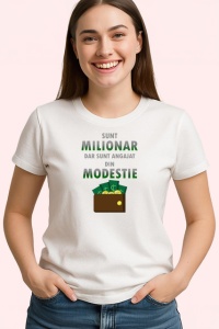 Tricou Sunt Milionar Dar Sunt Angajat Din Modestie Portofel Bani, din bumbac 100% , tricou alb pentru Dama | Barbat