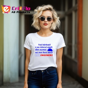 Tricou toti barbatii se nasc egali dar cei mai buni devin ingineri mesaj profesie, Copii | Dama | Barbat - Img 7