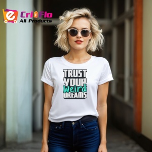 Tricou Trust Your Weird Dreams Text Modern V1, din bumbac 100% , tricou alb pentru Copii | Dama | Barbat - Img 7