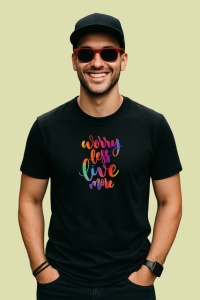 Tricou Worry Less Live More Font Colorat V1, din bumbac 100%, tricou negru Copii | Dama | Barbat - Img 2