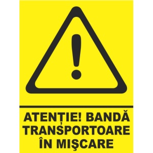 Indicator Atentie banda transportatoare in miscare, Sticker autocolant