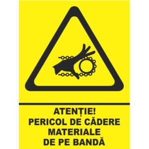 Indicator Atentie pericol de cadere materiale de pe banda, Sticker autocolant
