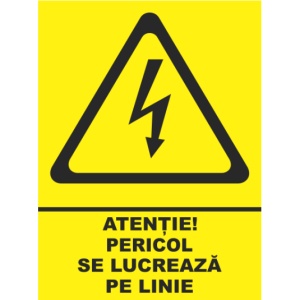 Indicator Atentie pericol se lucreaza pe linie, Sticker autocolant