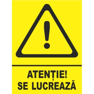 Indicator Atentie se lucreaza, Sticker autocolant