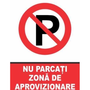 Indicator Indicator nu parcati zona de aprovizionare, Sticker autocolant - Img 1