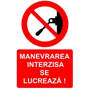 Indicator Manevrarea interzisa se lucreaza indicator de interzicere, Sticker autocolant