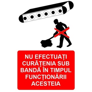 Indicator Nu efectuati curatenia sub banda in timpul functionarii acesteia indicator de interzicere, Sticker autocolant