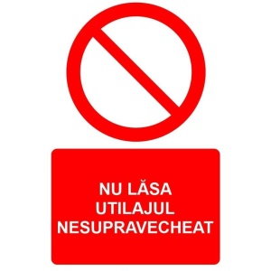 Indicator Nu lasa utilajul nesupravecheat indicator de interzicere, Sticker autocolant