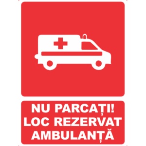 Indicator Nu parcati loc rezervat ambulanta, Sticker autocolant