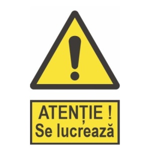 Indicator protectia muncii atentie se lucreaza, Sticker autocolant