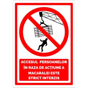 Indicator Semn accesul persoanelor in raza de actiune a macaralei este strict interzis, Sticker autocolant