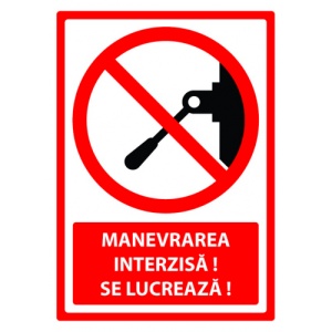 Indicator Semn manevrarea interzisa se lucreaza, Sticker autocolant