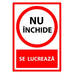 Indicator Semn nu inchideti se lucreaza, Sticker autocolant