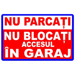 Indicator Semn nu parcati nu blocati accesul in garaj, Sticker autocolant