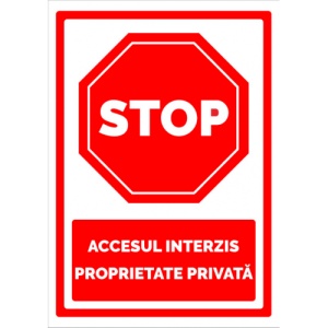 Indicator Semn pentru stop cu accesul interzis si proprietate privata, Sticker autocolant