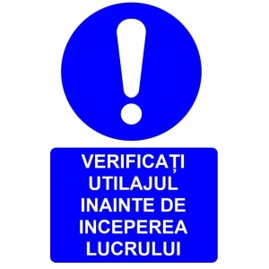 Indicator Verificati utilajul inainte de inceperea lucrului indicator de obligativitate, Sticker autocolant