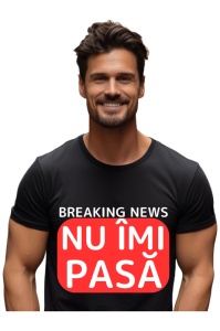 Tricou barbat Breaking News - Nu imi pasa