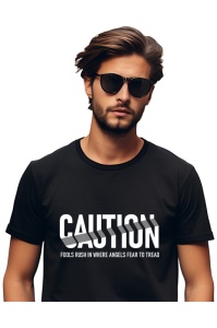 Tricou barbati - Caution